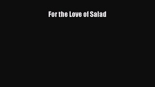 Download For the Love of Salad Ebook Free