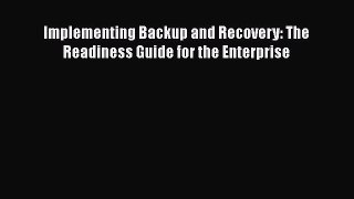 [PDF] Implementing Backup and Recovery: The Readiness Guide for the Enterprise [Download] Full