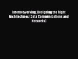 [PDF] Internetworking: Designing the Right Architectures (Data Communications and Networks)