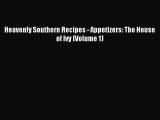 Read Heavenly Southern Recipes - Appetizers: The House of Ivy (Volume 1) Ebook Free