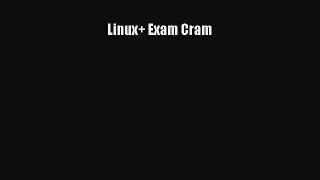 [PDF] Linux+ Exam Cram [Read] Full Ebook