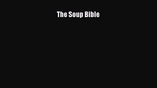 Download The Soup Bible PDF Online