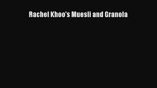 Read Rachel Khoo's Muesli and Granola PDF Free