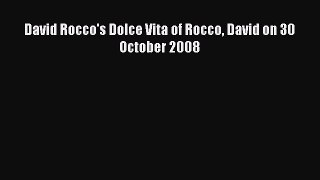 Download David Rocco's Dolce Vita of Rocco David on 30 October 2008 PDF Free