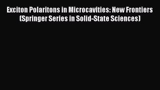 [PDF] Exciton Polaritons in Microcavities: New Frontiers (Springer Series in Solid-State Sciences)