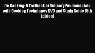 Read On Cooking: A Textbook of Culinary Fundamentals with Cooking Techniques DVD and Study