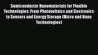 [PDF] Semiconductor Nanomaterials for Flexible Technologies: From Photovoltaics and Electronics
