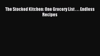 Read The Stocked Kitchen: One Grocery List . . . Endless Recipes Ebook Free