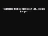 Read The Stocked Kitchen: One Grocery List . . . Endless Recipes Ebook Free