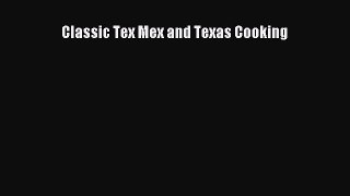 Download Classic Tex Mex and Texas Cooking PDF Online