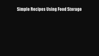 Read Simple Recipes Using Food Storage Ebook Free