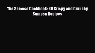 Read The Samosa Cookbook: 30 Crispy and Crunchy Samosa Recipes Ebook Online