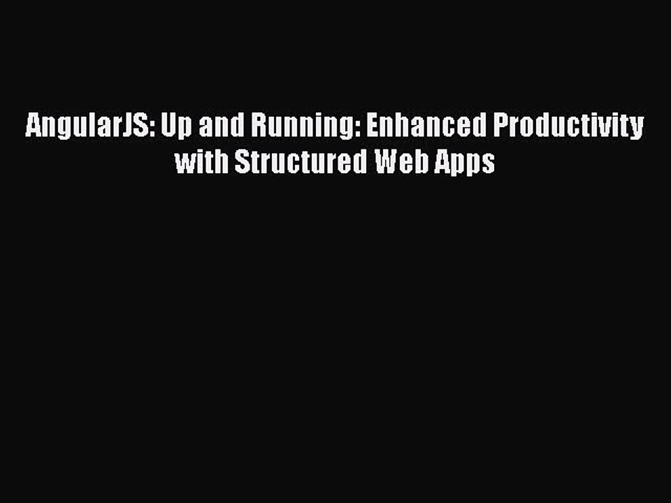 PDF AngularJS: Up and Running: Enhanced Productivity with Structured Web Apps Free Books