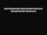 READ FREE E-books Hand Reflexology: A New Pyramid Paperback (Pyramid Health Paperbacks) Online