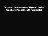 READ book Reflexology & Acupressure: A Pyramid Health Paperback (Pyramid Health Paperbacks)