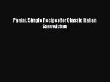 Read Panini: Simple Recipes for Classic Italian Sandwiches PDF Online