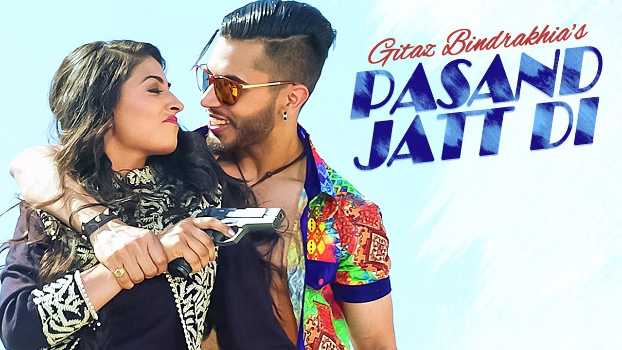 Pasand Jatt Di Full Song - GITAZ BINDRAKHIA - Bunty Bains - Desi Crew - Latest Punjabi Song 2016