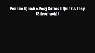 Download Fondue (Quick & Easy Series) (Quick & Easy (Silverback)) PDF Free