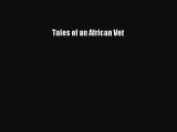 [Download] Tales of an African Vet PDF Free