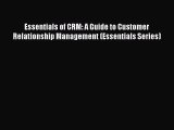 Read Essentials of CRM: A Guide to Customer Relationship Management (Essentials Series) Ebook