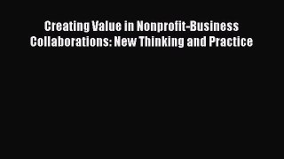 Read Creating Value in Nonprofit-Business Collaborations: New Thinking and Practice Ebook Free