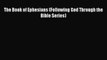 [PDF] The Book of Ephesians (Following God Through the Bible Series) [Download] Full Ebook