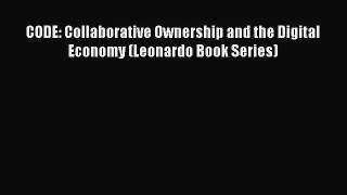 READbookCODE: Collaborative Ownership and the Digital Economy (Leonardo Book Series)READONLINE