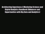 EBOOKONLINEArchitecting Experience: A Marketing Science and Digital Analytics Handbook (Advances