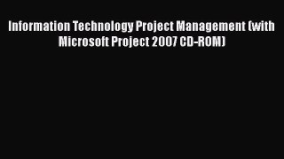 READbookInformation Technology Project Management (with Microsoft Project 2007 CD-ROM)BOOKONLINE