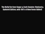Read The Belly Fat Cure Sugar & Carb Counter: Revised & Updated Edition with 100's of New Items