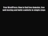 Download Free WordPress: How to find free domains free web hosting and build a website in simple