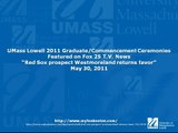 Fox 25 T.V. News features 2011 UMass Lowell Grad. & Commencement Ceremonies