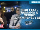SCH "Champs-Élysées Feat. Romano et Cédric" - La Radio Libre de Difool