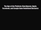 [PDF] The Age of the Platform: How Amazon Apple Facebook and Google Have Redefined Business