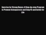 PDF Exercise for Strong Bones: A Step-by-step Program to Prevent Osteoporosis and Stay Fit