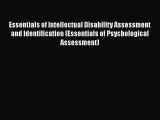Read Essentials of Intellectual Disability Assessment and Identification (Essentials of Psychological