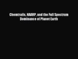 Download Chemtrails HAARP and the Full Spectrum Dominance of Planet Earth Ebook Online