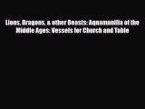 [PDF] Lions Dragons & other Beasts: Aquamanilia of the Middle Ages: Vessels for Church and