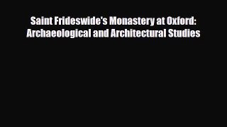 [PDF] Saint Frideswide's Monastery at Oxford: Archaeological and Architectural Studies Read