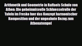 [PDF] Arithmetik und Geometrie in Raffaels Schule von Athen: Die geheimnisvolle Schluesselrolle