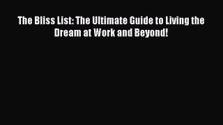 READbookThe Bliss List: The Ultimate Guide to Living the Dream at Work and Beyond!BOOKONLINE
