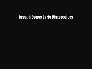 Download Joseph Beuys Early Watercolors Book Online