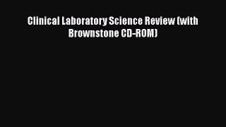 Download Clinical Laboratory Science Review (with Brownstone CD-ROM) Book Online