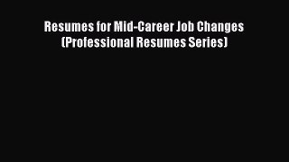 READbookResumes for Mid-Career Job Changes (Professional Resumes Series)READONLINE