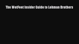 READbookThe WetFeet Insider Guide to Lehman BrothersBOOKONLINE