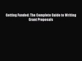 Read Getting Funded: The Complete Guide to Writing Grant Proposals Ebook Free