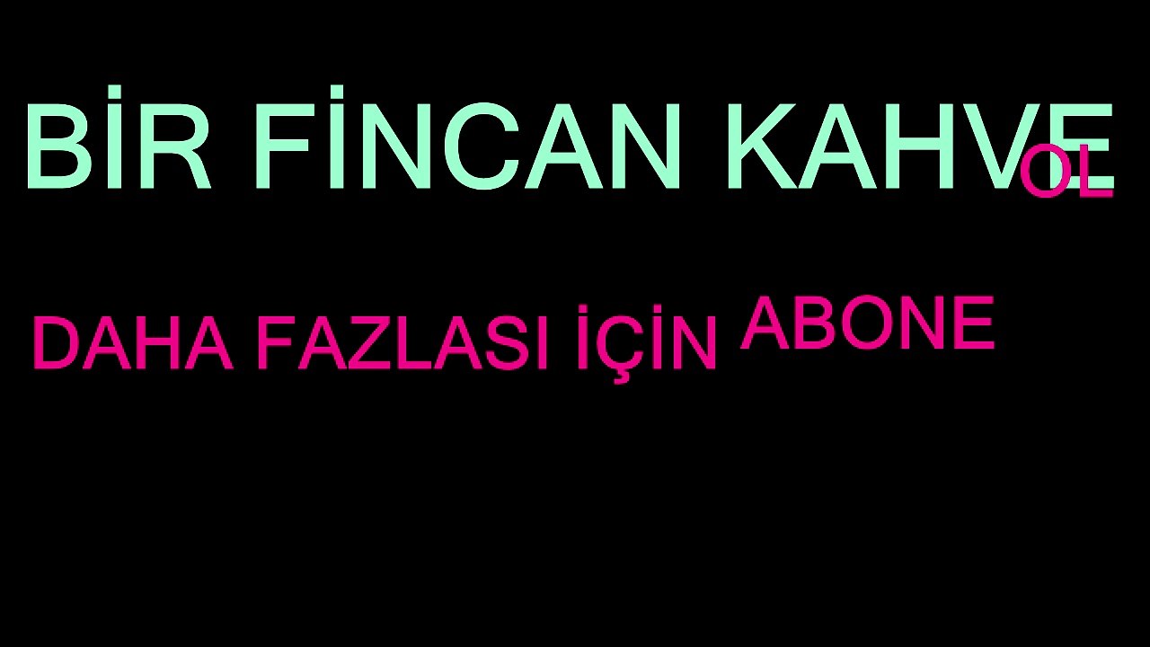 BİR FİNCAN KAHVE