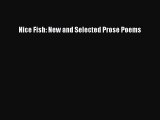 Read Nice Fish: New and Selected Prose Poems PDF Online