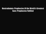 Read Nostradamus: Prophecies Of the World's Greatest Seer: Prophecies Fufilled Book Online