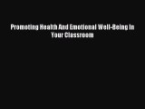 [Read PDF] Promoting Health And Emotional Well-Being In Your Classroom Download Online